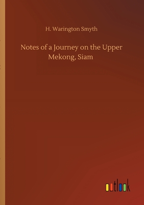 Notes of a Journey on the Upper Mekong, Siam