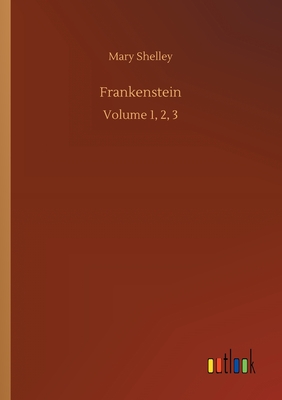 Frankenstein:Volume 1, 2, 3