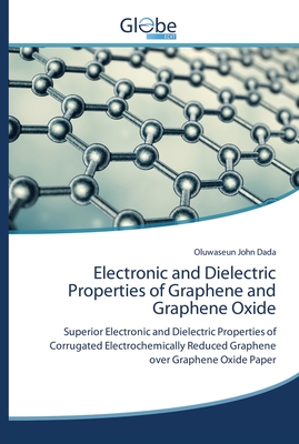 Electronic and Dielectric Properties of Graphene and Graphene Oxide