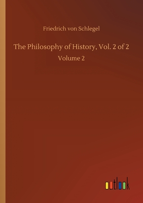 The Philosophy of History, Vol. 2 of 2:Volume 2