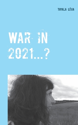 غلاف كتاب War in 2021...?:Alois Irlmaier gave signs of this as far back as 1959