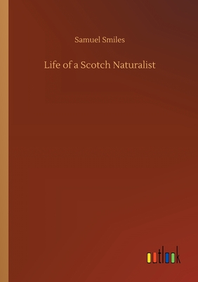 Life of a Scotch Naturalist