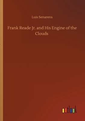 Frank Reade Jr. and His Engine of the Clouds