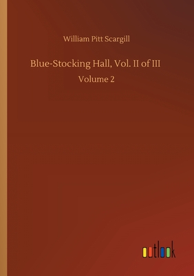 Blue-Stocking Hall, Vol. II of III :Volume 2