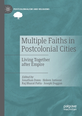 غلاف كتاب Multiple Faiths in Postcolonial Cities : Living Together after Empire