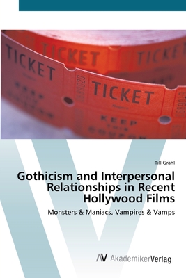 غلاف كتاب Gothicism and Interpersonal Relationships in Recent Hollywood Films