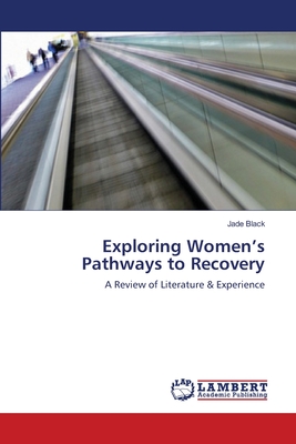 غلاف كتاب Exploring Women's Pathways to Recovery