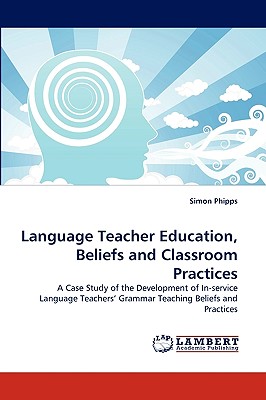 غلاف كتاب Language Teacher Education, Beliefs and Classroom Practices