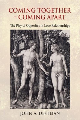 Coming Together - Coming Apart: The Play of Opposites in Love Relationships