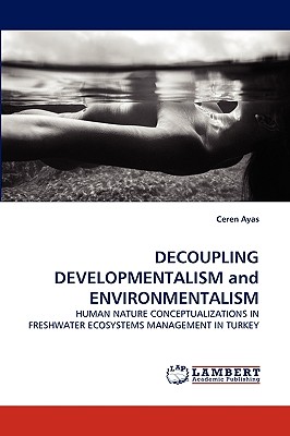 غلاف كتاب DECOUPLING DEVELOPMENTALISM and ENVIRONMENTALISM
