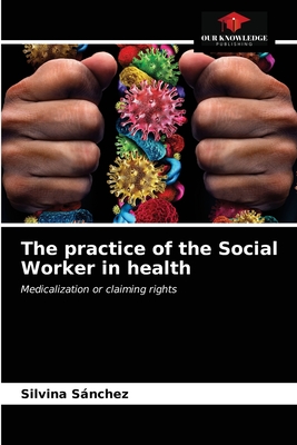 The practice of the Social Worker in health