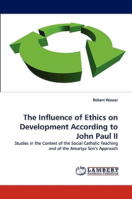 غلاف كتاب The Influence of Ethics on Development According to John Paul II