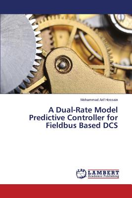 A Dual-Rate Model Predictive Controller for Fieldbus Based DCS