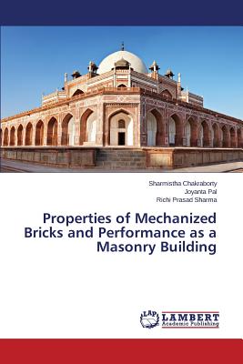 Properties of Mechanized Bricks and Performance as a Masonry Building