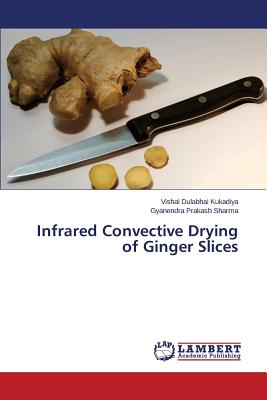 Infrared Convective Drying of Ginger Slices