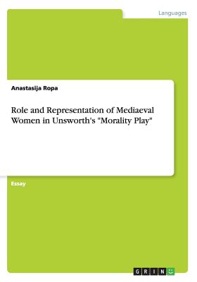 Role and Representation of Mediaeval Women in Unsworth