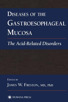 غلاف كتاب Diseases of the Gastroesophageal Mucosa: The Acid-Related Disorders