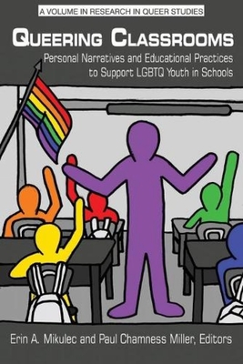 غلاف كتاب Queering Classrooms: Personal Narratives and Educational Practices to Support LGBTQ Youth in Schools