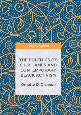 غلاف كتاب The Polemics of C.L.R. James and Contemporary Black Activism