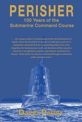 Perisher: 100 Years of the Submarine Command Course