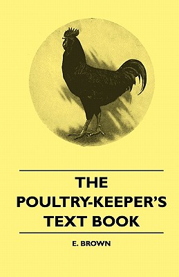 غلاف كتاب The Poultry-Keeper's Text Book