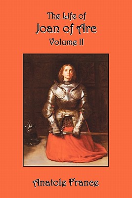 The Life of Joan of Arc: Volume II