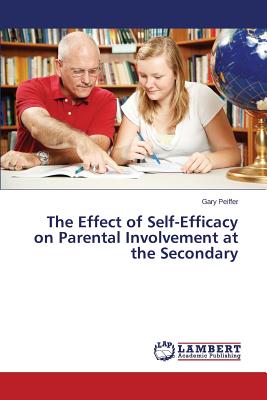 غلاف كتاب The Effect of Self-Efficacy on Parental Involvement at the Secondary