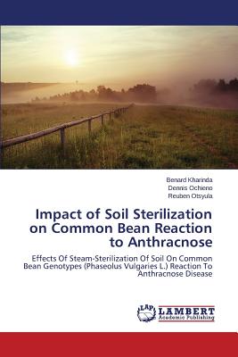 Impact of Soil Sterilization on Common Bean Reaction to Anthracnose