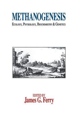 Methanogenesis : Ecology, Physiology, Biochemistry & Genetics