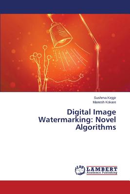 غلاف كتاب Digital Image Watermarking: Novel Algorithms
