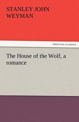 The House of the Wolf, a Romance