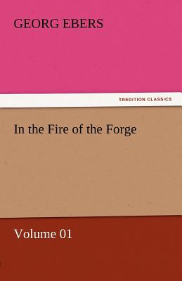 In the Fire of the Forge - Volume 01