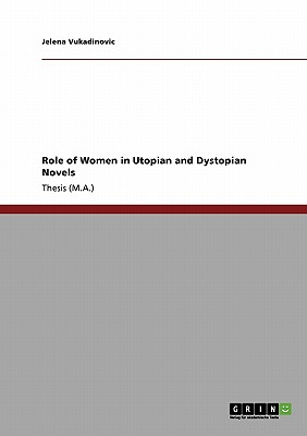 Role of Women in Utopian and Dystopian Novels