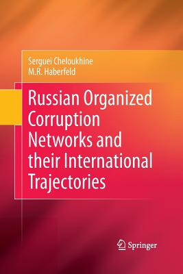 Russian Organized Corruption Networks and their International Trajectories