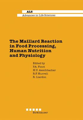 The Maillard Reaction in Food Processing, Human Nutrition and Physiology : 4th International Symposium on the Maillard Reaction