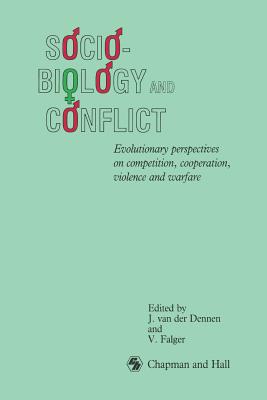 غلاف كتاب Sociobiology and Conflict : Evolutionary perspectives on competition, cooperation, violence and warfare