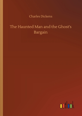The Haunted Man and the Ghost