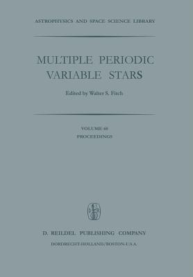 غلاف كتاب Multiple Periodic Variable Stars : Proceedings of the International Astronomical Union Colloquium No. 29, Held at Budapest, Hungary 1-5 September 1975