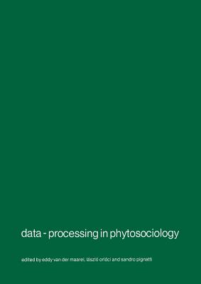 غلاف كتاب Data-processing in phytosociology : Report on the activities of the Working Group for data-processing in phytosociology of the International society f