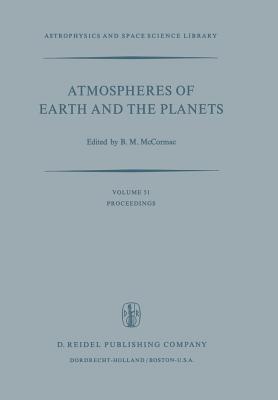 Atmospheres of Earth and the Planets : Proceedings of the Summer Advanced Study Institute, Held at the University of Liège, Belgium, July 29-August 9,