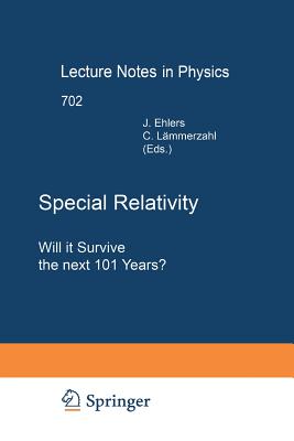 Special Relativity : Will it Survive the Next 101 Years?