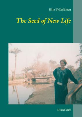 غلاف كتاب The Seed of New Life:Desert's life