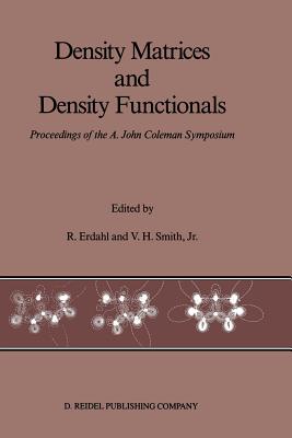غلاف كتاب Density Matrices and Density Functionals : Proceedings of the A. John Coleman Symposium