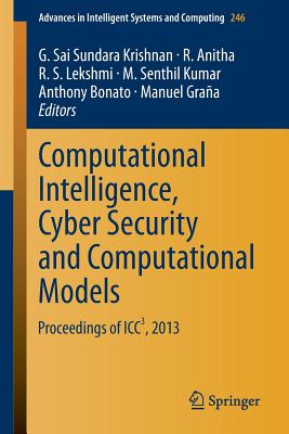 Computational Intelligence, Cyber Security and Computational Models : Proceedings of ICC3, 2013