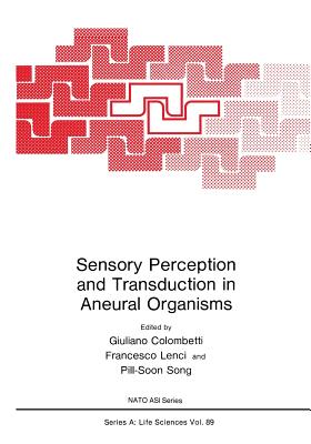 غلاف كتاب Sensory Perception and Transduction in Aneural Organisms : Proceedings of a NATO ASI held in Volterra, Italy, September 3-14, 1984