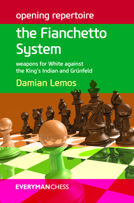 غلاف كتاب Opening Repertoire: The Fianchetto System - Weapons for White against the King's Indian and Grünfeld