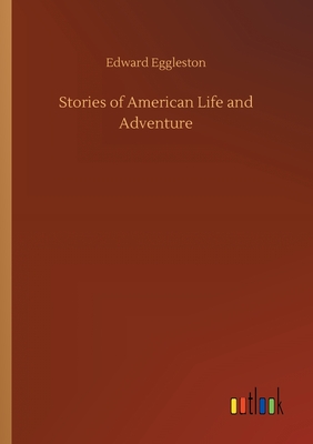 Stories of American Life and Adventure