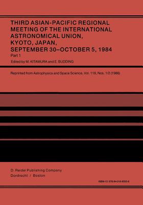 Third Asian-Pacific Regional Meeting of the International Astronomical Union : September 30-October 5 1984, Kyoto, Japan Part 1