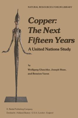 Copper: The Next Fifteen Years : A United Nations Study