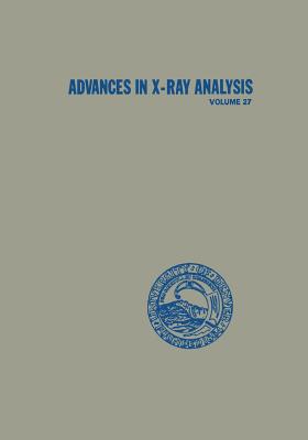 Advances in X-Ray Analysis: Volume 27